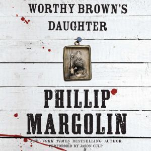 Worthy Browns Daughter, Phillip Margolin