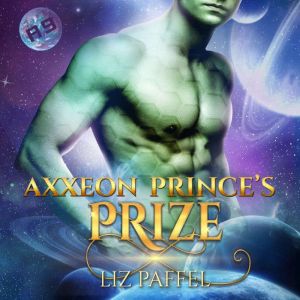 Axxeon Prince's Prize: A Sci-Fi Romance Novel