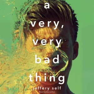Very, Very Bad Thing, A, Jeffery Self