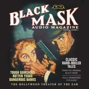 The Black Mask Audio Magazine, Vol. 1..., Various Authors