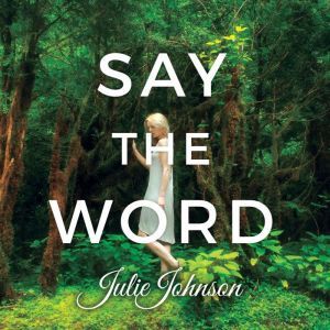Say The Word, Julie Johnson