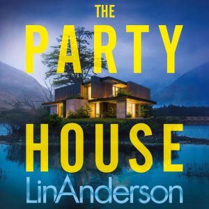 The Party House, Lin Anderson