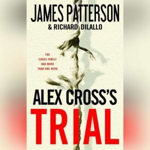 Alex Crosss TRIAL, James Patterson