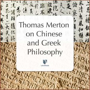 Thomas Merton on Chinese  Greek Phil..., Thomas Merton