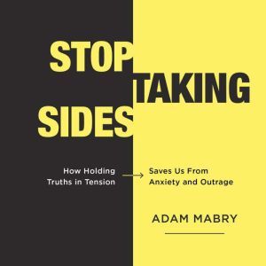 Stop Taking Sides, Adam Mabry