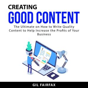 Creating Good Content, Gil Fairfax