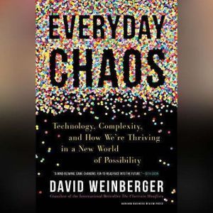 Everyday Chaos, David Weinberger