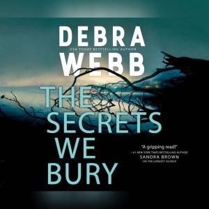 Secrets We Bury, The, Debra Webb
