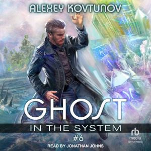 Ghost in the System Book 6, Alexey Kovtunov