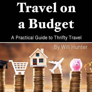 Travel on a Budget: Travel on a Budget