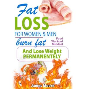 Fat Loss For Women And Men, James Moore