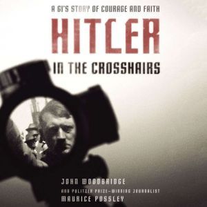 Hitler In the Crosshairs, Maurice Possley