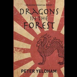 Dragons in the Forest, Peter Yeldham