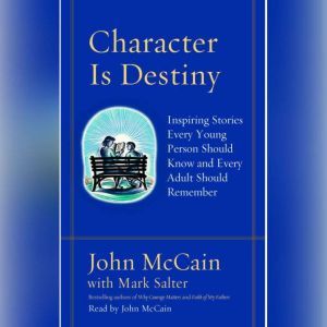 Character Is Destiny, John McCain