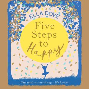Five Steps to Happy, Ella Dove