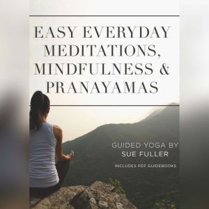Easy Everyday Meditations, Mindfulnes..., Sue Fuller