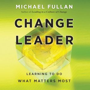 Change Leader, Michael Fullan