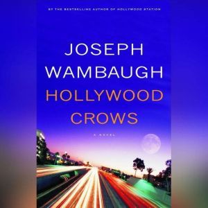 Hollywood Crows, Joseph Wambaugh