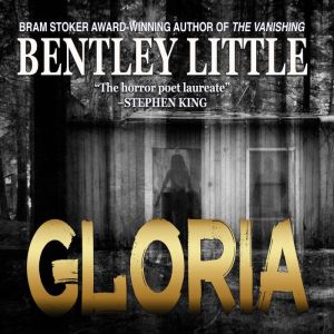Gloria, Bentley Little