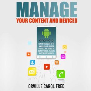 Manage Your Content and Devices, Orville Carol Fred