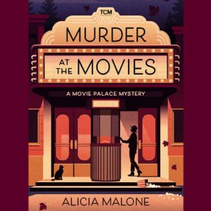 Murder at the Movies, Alicia Malone