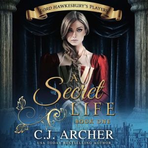 A Secret Life, C.J. Archer