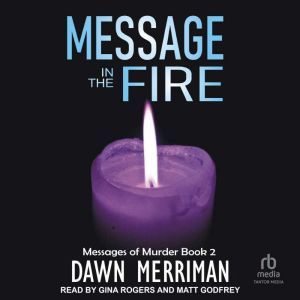 MESSAGE in the FIRE, Dawn Merriman