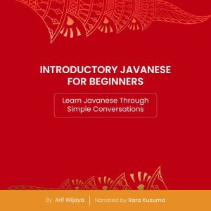 Introductory Javanese for Beginners: Learn Javanese Through Simple Conversations