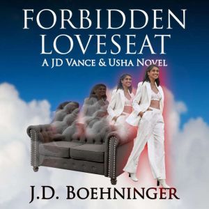 Forbidden Loveseat A JD Vance Usha..., J.D. Boehninger
