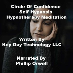 Circle Of Confidence Self Hypnosis Hy..., Key Guy Technology LLC
