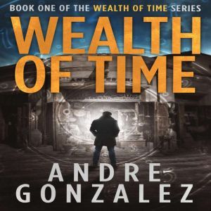 Wealth of Time Wealth of Time Series..., Andre Gonzalez