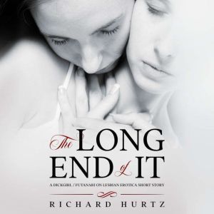 The Long End of It, Richard Hurtz
