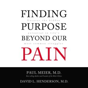 Finding Purpose Beyond Our Pain, Paul Meier