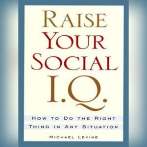 Raise Your Social IQ, Michael Levine
