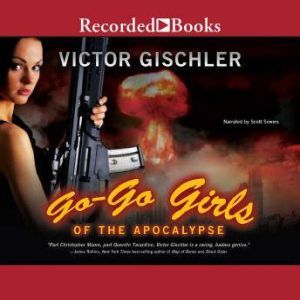 GoGo Girls of the Apocalypse, Victor Gischler
