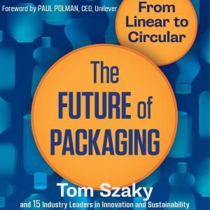 The Future of Packaging, Tom Szaky