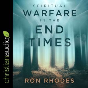 Spiritual Warfare in the End Times, Ron Rhodes