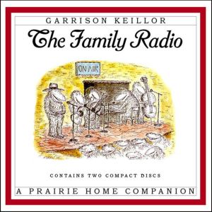 The Family Radio, Garrison Keillor