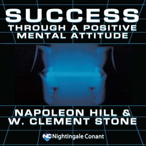 Success Through a Positive Mental Att..., Napoleon Hill