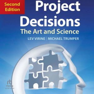 Project Decisions, 2nd Edition: The Art and Science