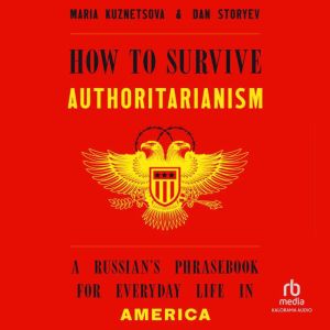 How to Survive Authoritarianism, Maria Kuznetsova