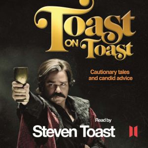 Toast on Toast, Steven Toast