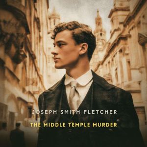 The Middle Temple Murder, Joseph Smith Fletcher