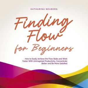 Finding Flow for Beginners How to Ea..., Katharina Neuberg