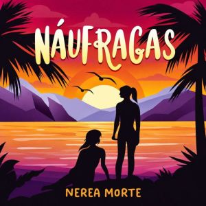 Naufragas, Nerea Morte