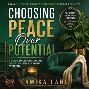 Choosing Peace Over Potential, Tamika Lang
