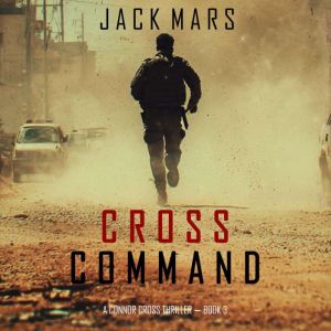 Cross Command A Connor Cross Action ..., Jack Mars