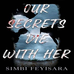 Our Secrets Die With Her, Simbi Feyisara