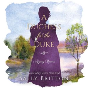 A Duchess for the Duke, Sally Britton