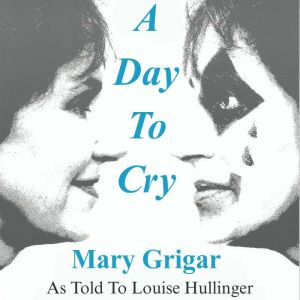 A Day To Cry, Mary Grigar